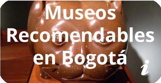 Información sobre museos recomendables en Bogotá