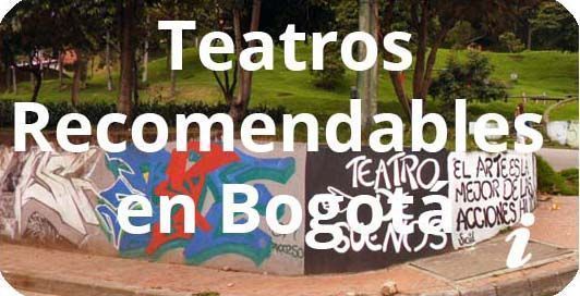 Información sobre teatros recomendables en Bogotá